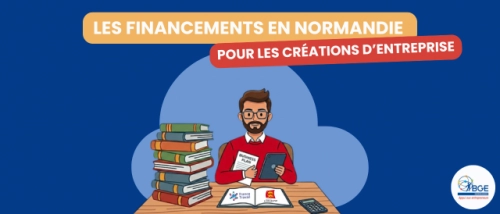 Comment trouver les financements pour la création de votre entreprise en Normandie ? - soutenir l’entrepreneuriat en Normandie Comment trouver les financements pour la création de votre entreprise en Normandie ?