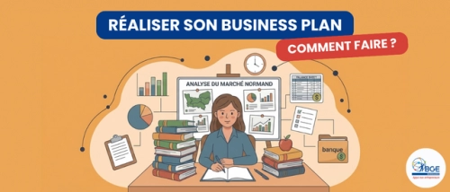 Comment réaliser un business plan pour son projet d’entreprise ? - soutenir l’entrepreneuriat en Normandie Comment réaliser un business plan pour son projet d’entreprise ?